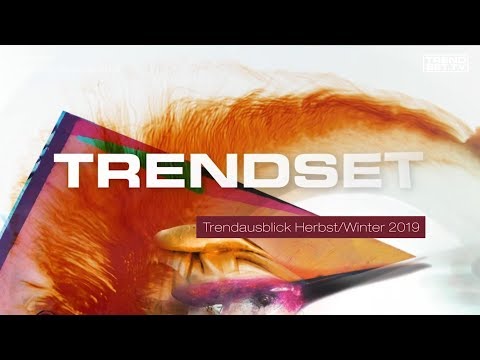 Trendausblick Herbst Winter 2019 (TrendSet Sommer 2019)